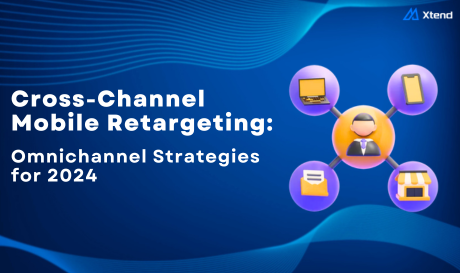 Cross-Channel Mobile Retargeting: Omnichannel Strategies for 2024