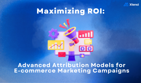 Maximizing ROI: Advanced Attribution Models for E-commerce Marketing Campaigns