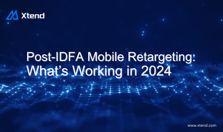 Post-IDFA Mobile Retargeting: What's Working in 2024